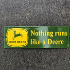 John Deere Nothing Runs Like A Deere Enamel Sign