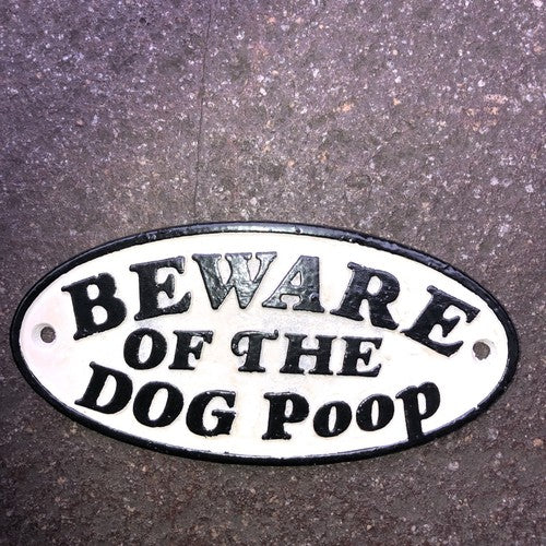 Beware Of The Dog Poop Cast Iron Sign