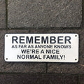 Remember As Far As Anyone Knows Cast Iron Sign