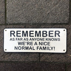 Remember As Far As Anyone Knows Cast Iron Sign