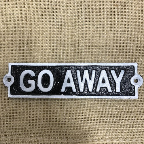 Go Away Cast Iron Sign