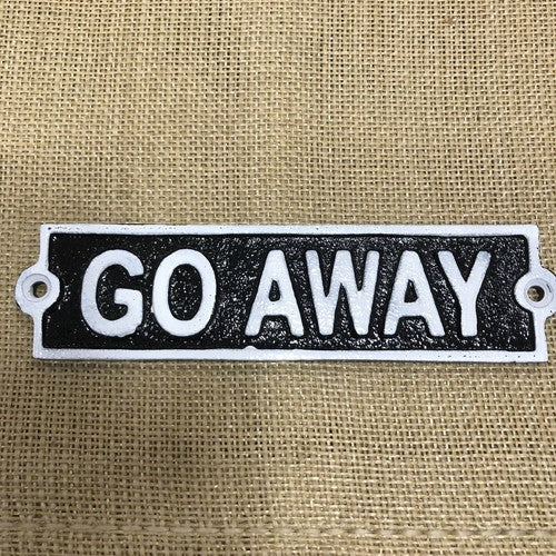Go Away Cast Iron Sign