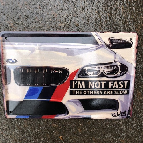 BMW Iâm Not Fast The Others Are Slow Metal Sign
