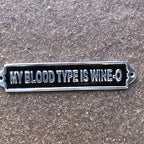 My Blood Type Is Wino Sign