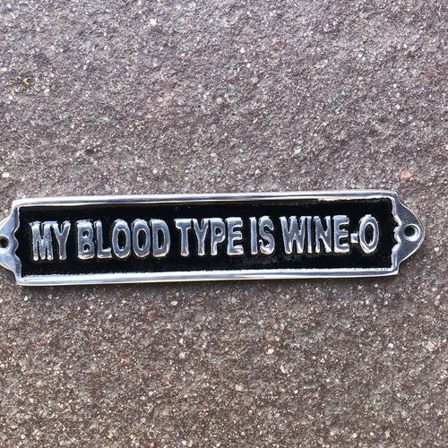 My Blood Type Is Wino Sign
