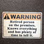 Warning Retired Person Metal Sign New Design