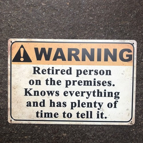 Warning Retired Person Metal Sign New Design