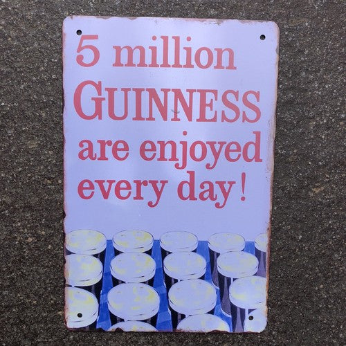5 Million Guinness Are Enjoyed Every Day Metal Sign New Design