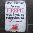 Welcome To Our Firepit Metal Sign