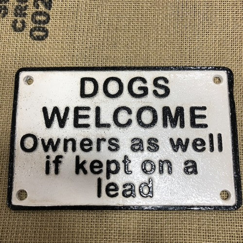 Dogs Welcome Owners As Well If Kept On A Lead Cast Iron Sign