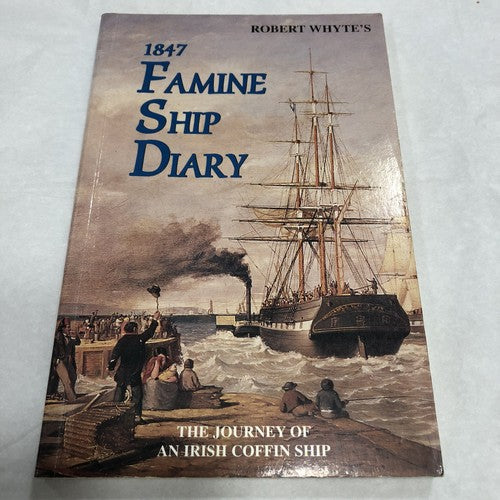 The Famine Ship Diary 1847 By Robert Whyte