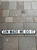 Him Made Me Do It Wooden Sign