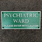 Psychiatric Ward Cast Iron Sign