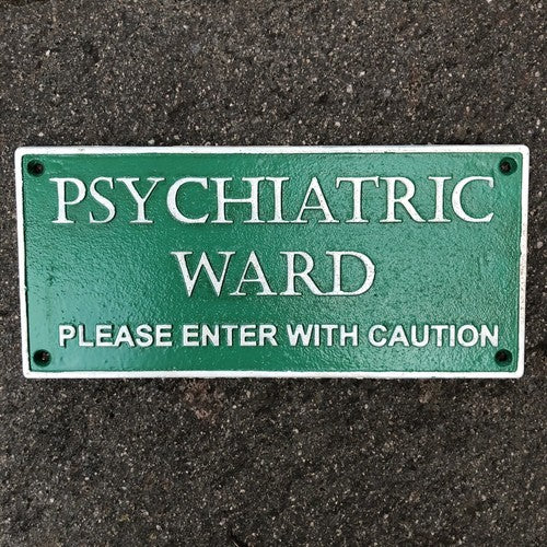 Psychiatric Ward Cast Iron Sign