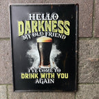 Guinness Hello Darkness My Old Friend Metal Sign