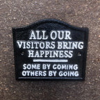 All Our Visitors Bring Happiness Cast Iron Sign