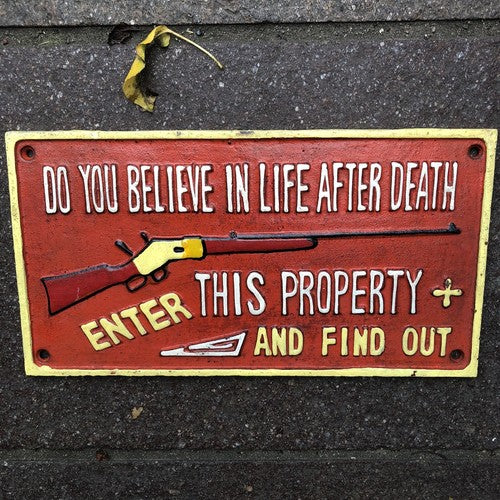 Do You Believe In Life After Death Cast Iron Sign