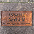 Insane Asylum Cast Iron Sign Antique Style