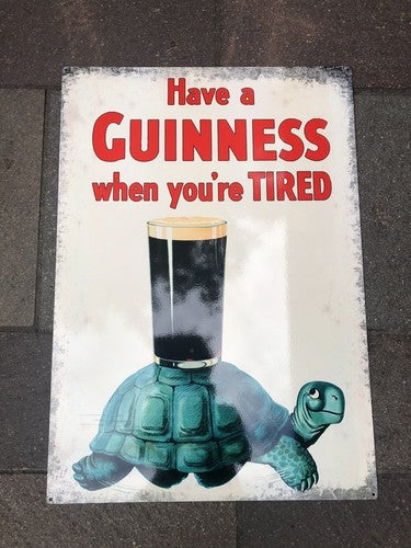 Have A Guinness When Youâre Tired Metal Sign 50x 70 Cm