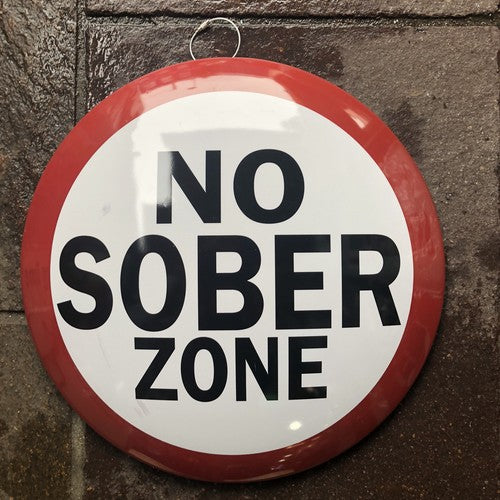 No Sober Zone 40 Cms Metal Sign