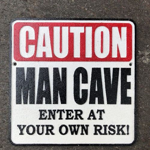 Caution Man Cave Enter At Your Own Risk Cast Iron Sign