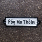 Pog Mo Thoin Cast Iron Sign