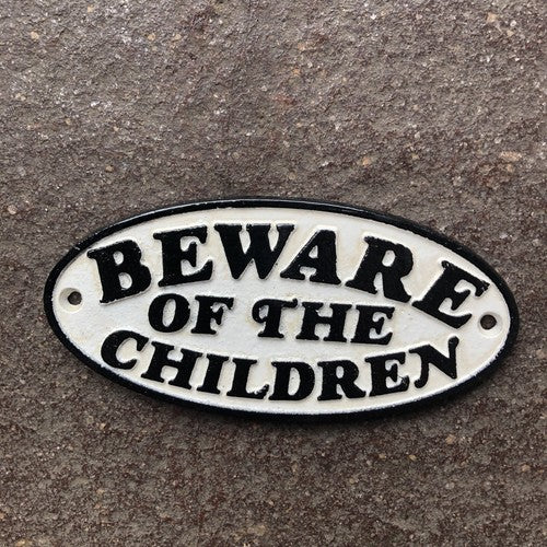 Beware Of The Children Cast Iron Sign