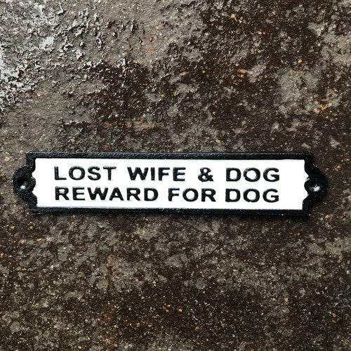 Lost wife & Dog Reward For Dog Cast Iron Sign
