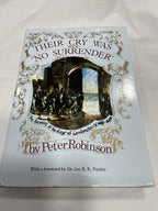 Their Cry Was No Surrender By Peter Robinson