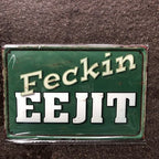 Eejit Metal Sign
