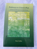 Pathways To Ulsters Past By Peter Collins