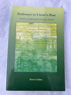 Pathways To Ulsters Past By Peter Collins