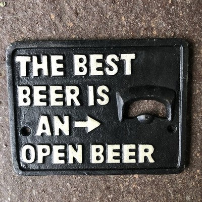 The Best Beer Is An Open Beer Cast Iron Bottle Opener