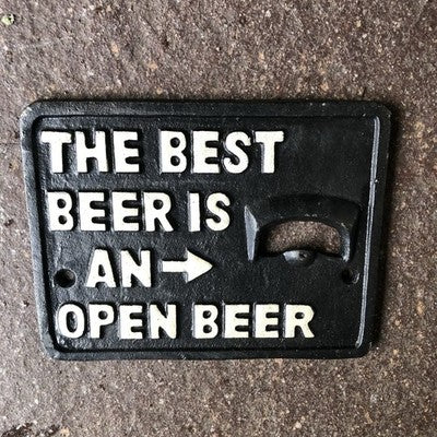 The Best Beer Is An Open Beer Cast Iron Bottle Opener