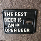 The Best Beer Is An Open Beer Cast Iron Bottle Opener