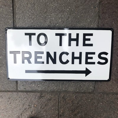 To The Trenches Enamel Sign