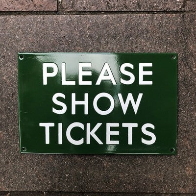 Please Show Tickets Enamel Sign