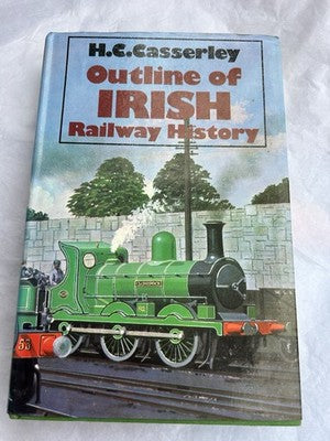 Outline Of Irish Railway History By H C Casserley