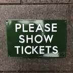 Please Show Tickets Enamel Sign