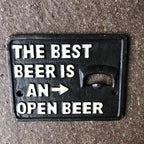The Best Beer Is An Open Beer Cast Iron Bottle Opener