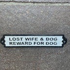 Lost Wife & Dog Reward For Dog Cast Iron Sign
