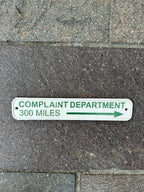Complaint Department 300 Miles Cast Iron Sign 