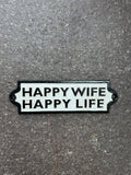 Happy Wife Happy Life Cast Iron Sign 