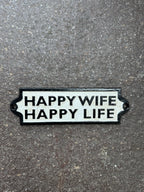 Happy Wife Happy Life Cast Iron Sign 