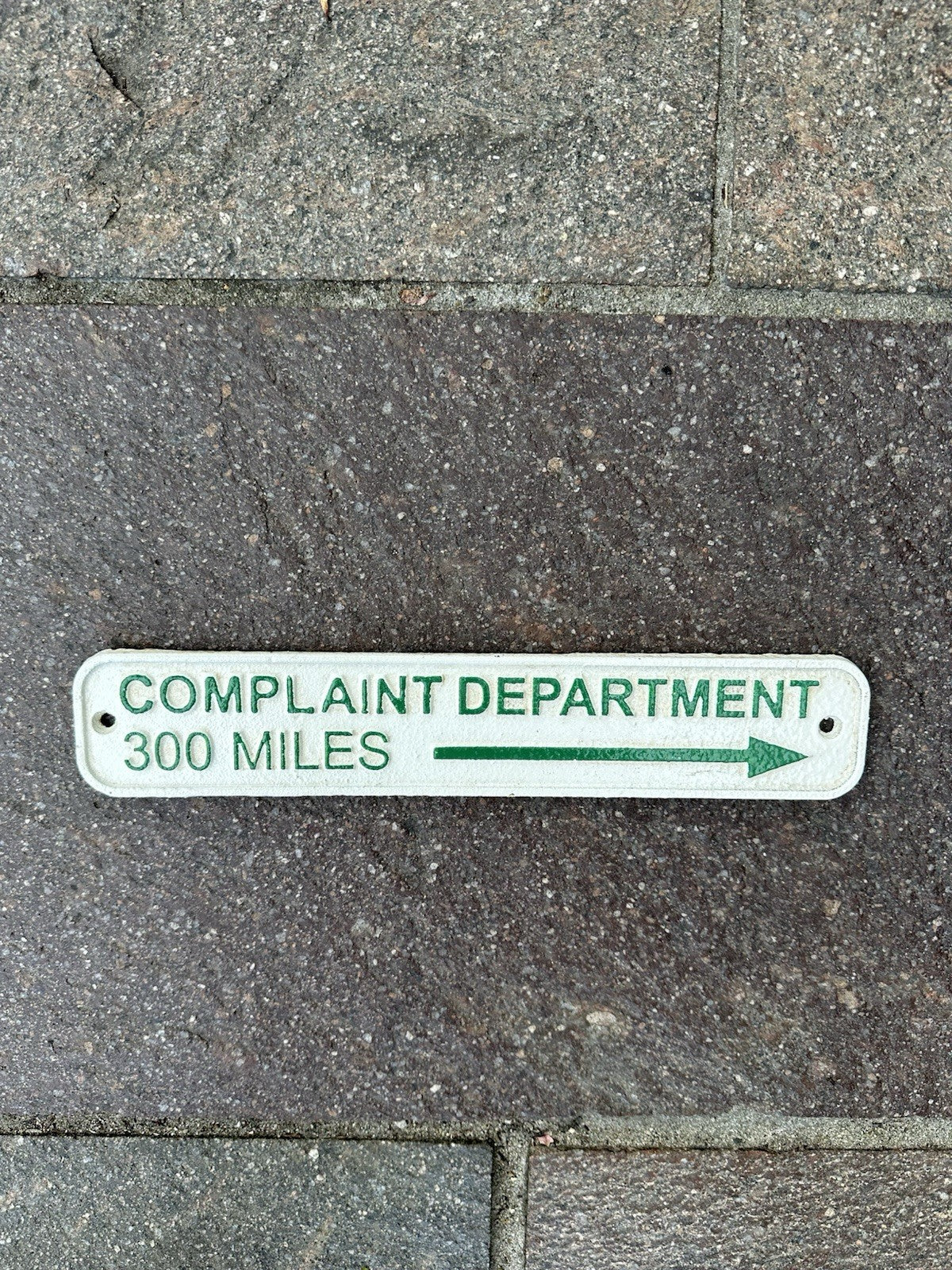 Complaint Department 300 Miles Cast Iron Sign 