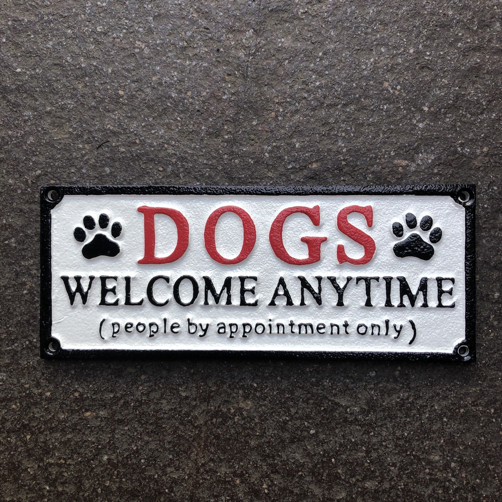 Dogs Welcome Anytime Cast Iron Sign