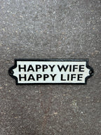 Happy Wife Happy Life Cast Iron Sign 