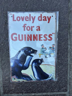 Lovely Day For A Guinness Metal Sign
