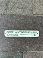 Complaint Department 300 Miles Cast Iron Sign 