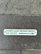 Complaint Department 300 Miles Cast Iron Sign 